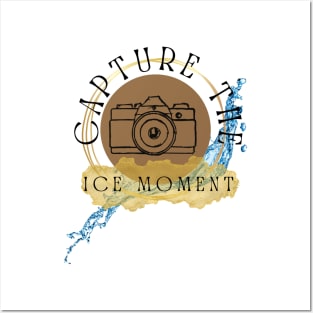 Capture the Ice Moment Posters and Art